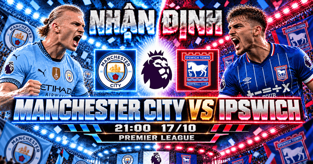 OK9 - Nhận Định Man City vs Ipswich: Thị Uy Sức Mạnh Đỉnh Bảng 1 OK9 - Nhận Định Man City vs Ipswich: Thị Uy Sức Mạnh Đỉnh Bảng